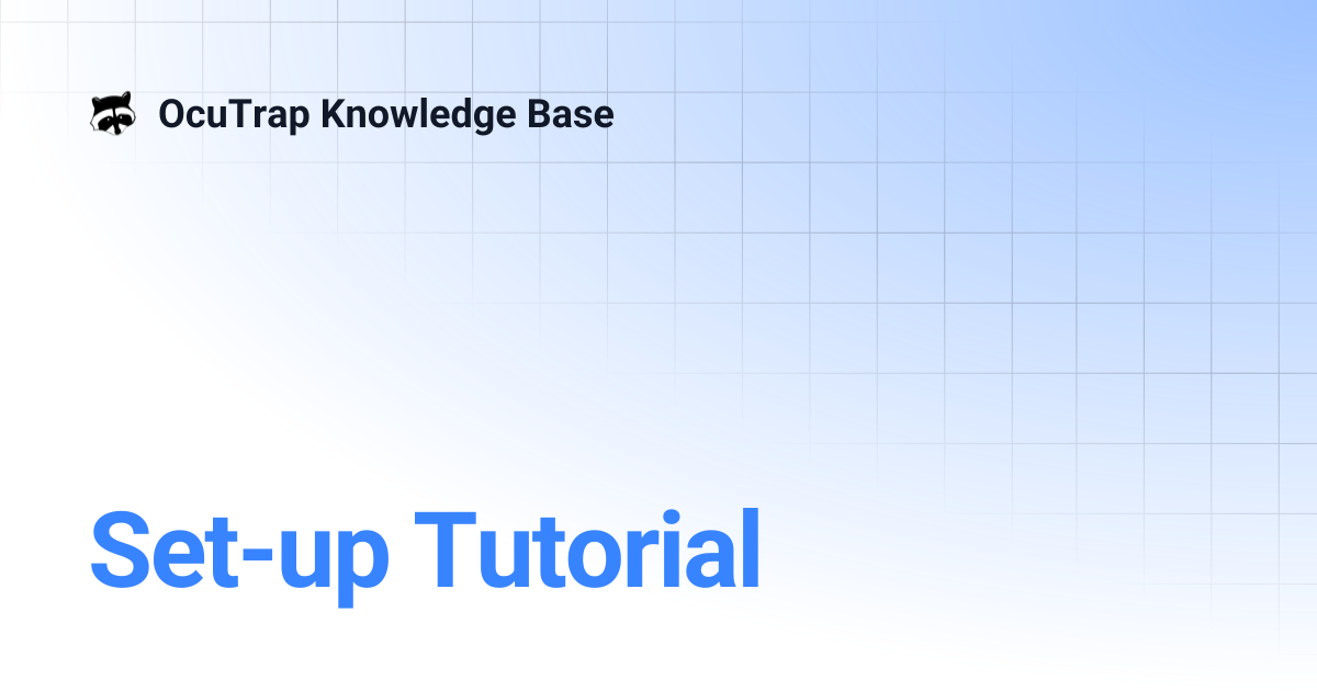 Set-up Tutorial | OcuTrap R1 Knowledge Base